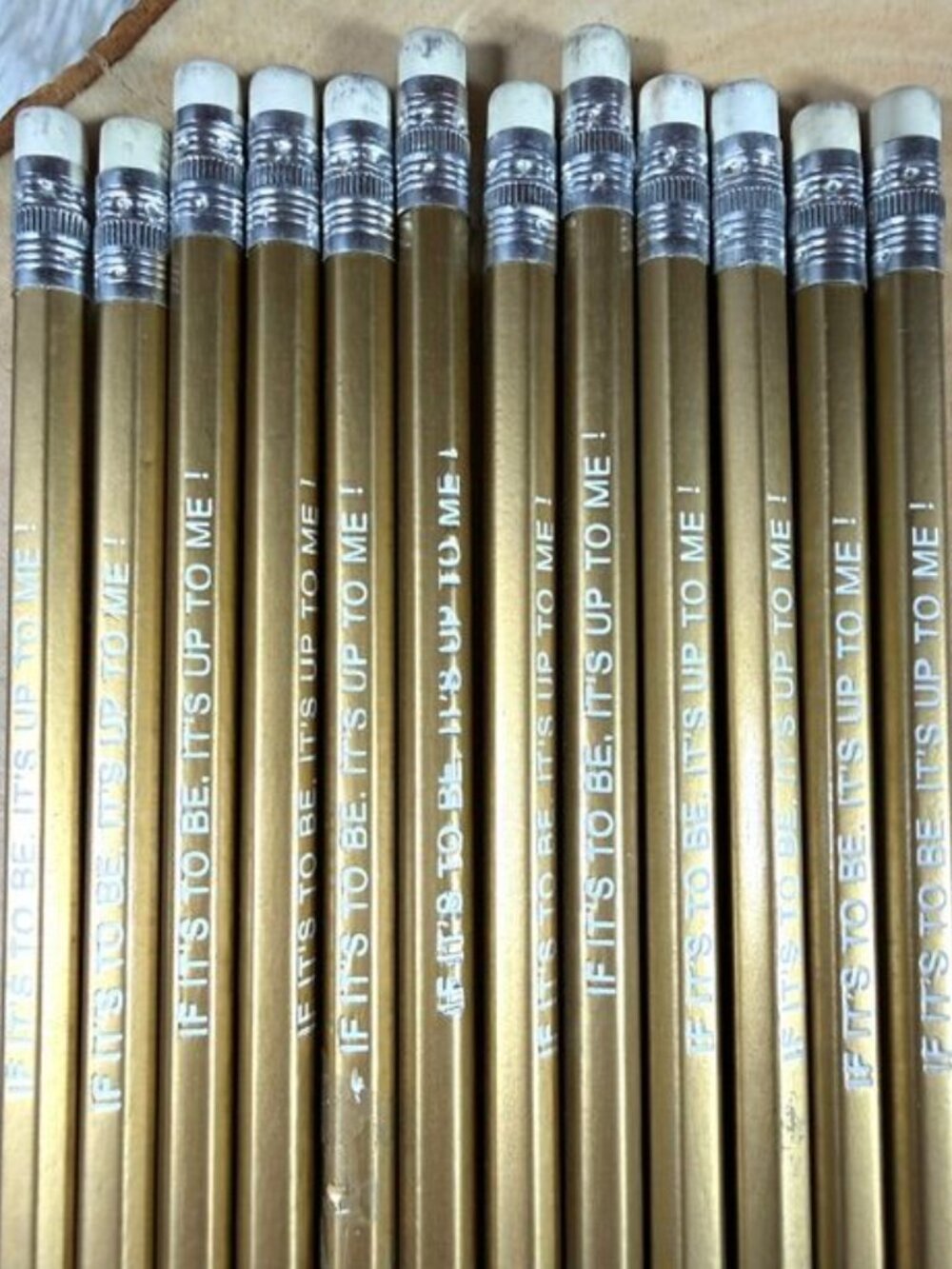 Set of 12 Gold IF IT'S TO BE, IT'S UP TO ME Pencils